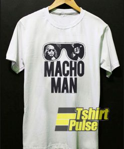 Macho Man Graphic t-shirt for men and women tshirt