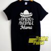 Nacho Average Mama t-shirt for men and women tshirt