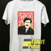 Pablo Escobar Pop Art Quote t-shirt for men and women tshirt