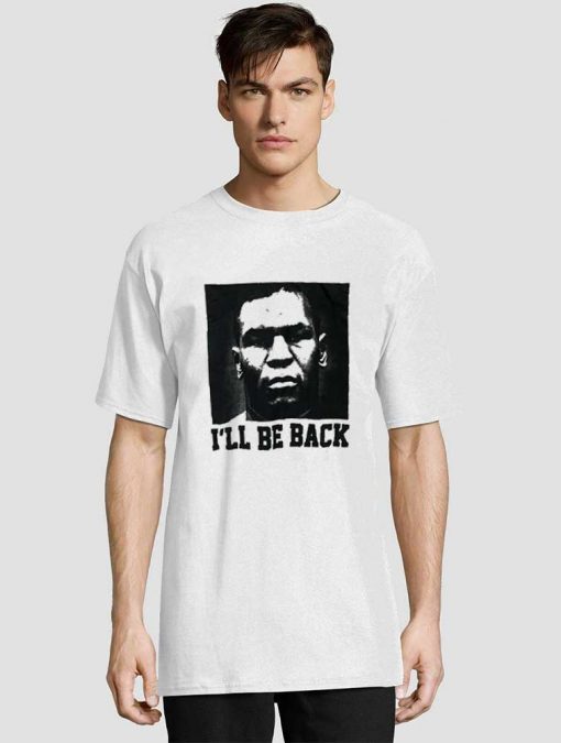 Vintage Mike Tyson I'll Be Back t-shirt for men and women tshirt
