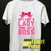 Act Like a Lady t-shirt for men and women tshirt