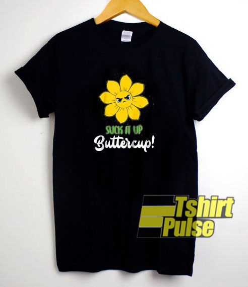 Angry Flower Suck It Up Buttercup t-shirt for men and women tshirt