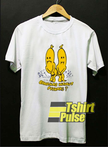 Bananas With Pyjamas t shirt