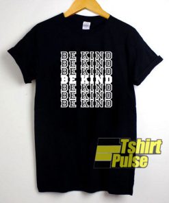Be Kind 2020 t-shirt for men and women tshirt