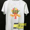 Be Strong And Suck It Up Buttercup t-shirt for men and women tshirt