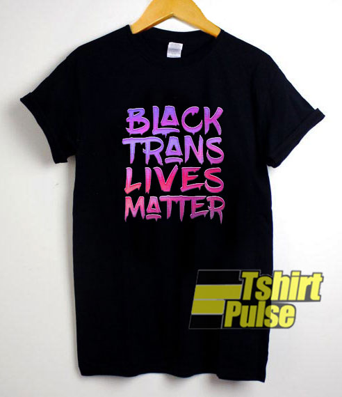 Black Trans Lives Matter Art t-shirt for men and women tshirt