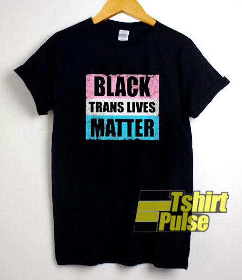 Black Trans Lives Matter t-shirt for men and women tshirt