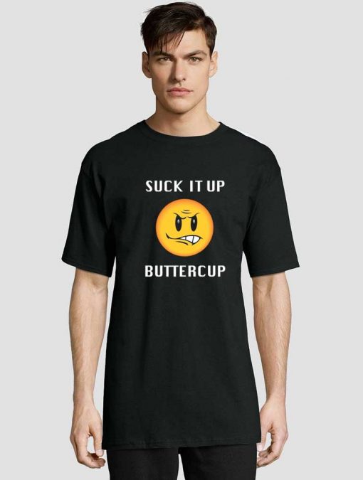 Emoji Suck It Up Buttercup Funny t-shirt for men and women tshirt