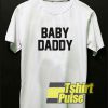 Fathers Day Baby Daddy t-shirt for men and women tshirt