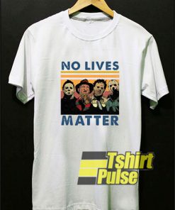 Horror Movie No Lives Matter t-shirt for men and women tshirt