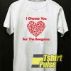 I Choose You For The Boogaloo t-shirt for men and women tshirt