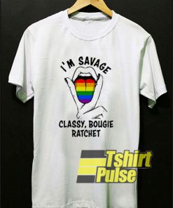 I'm Savage Ratchet LGBT Pride t-shirt for men and women tshirt