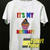 It's My Birthday Lgbt t-shirt for men and women tshirt