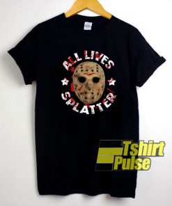 Jason Voorhees All Lives Splatter t-shirt for men and women tshirt