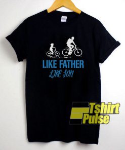 Like father Like Son Cycling t-shirt for men and women tshirt