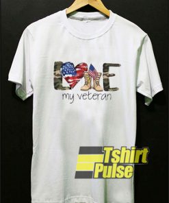 Love My Veteran 4th of July t-shirt for men and women tshirt