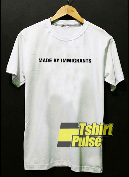Made By Immigrants Letter t-shirt for men and women tshirt