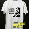 Malcolm X Quotes t-shirt for men and women tshirt
