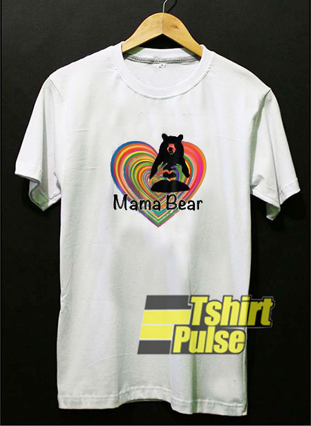 Mama Bear Pride Lgbt Love t-shirt for men and women tshirt