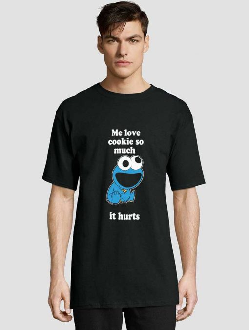 Me Love Cookie t-shirt for men and women tshirt