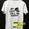 My Cats Call Me Daddy t-shirt for men and women tshirt