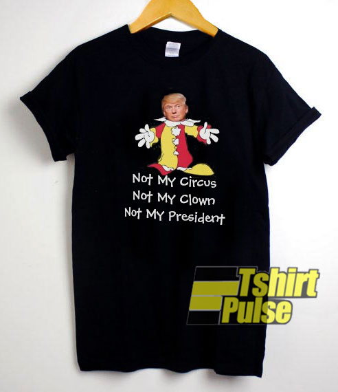 Not My Clown Not My President t-shirt for men and women tshirt