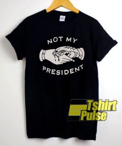 Not My President Hands Art t-shirt for men and women tshirt