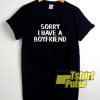 Official Sorry I Have a Boyfriend t-shirt for men and women tshirt