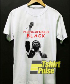 Phenomenally Black Power t-shirt for men and women tshirt
