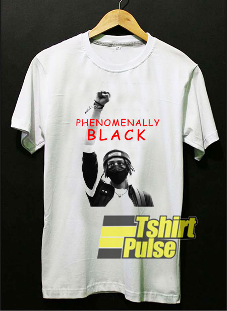 Phenomenally Black Power t-shirt for men and women tshirt