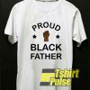 Proud Black Father Graphic t-shirt for men and women tshirt