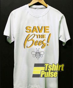 Save The Bees! Art t-shirt for men and women tshirt