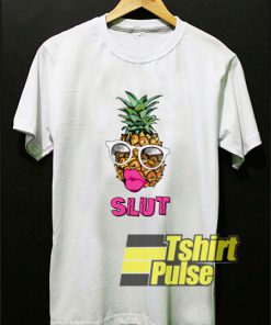 Slutty Pineapple t-shirt for men and women tshirt