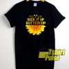 Sunflower Suck It Up Buttercup t-shirt for men and women tshirt