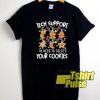 Teach Support Your Cookies t-shirt for men and women tshirt