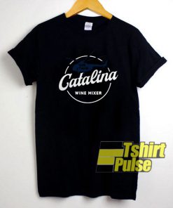 The Catalina Wine Mixer t-shirt for men and women tshirt