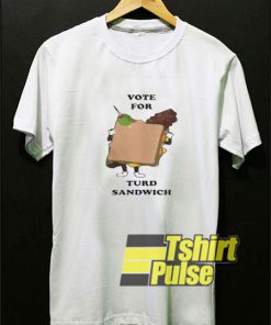 Vote For Turd Sandwich t-shirt for men and women tshirt