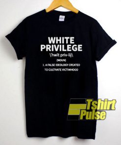 White Privilege Definition t-shirt for men and women tshirt