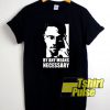 By Any Means Necessary t-shirt
