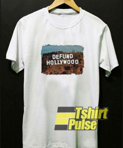 Defund Hollywood t-shirt for men and women tshirt