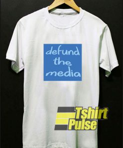 Defund The Media Lettering t-shirt for men and women tshirt