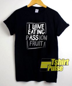 I Love Eating Passion Fruit Ass t-shirt for men and women tshirt