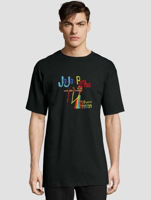 Jaja Pacha Orquesta Aragon t-shirt for men and women tshirt