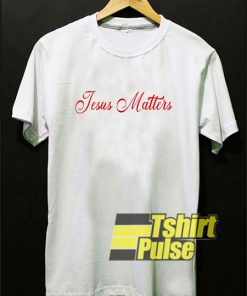 Jesus Matters Letter t-shirt
