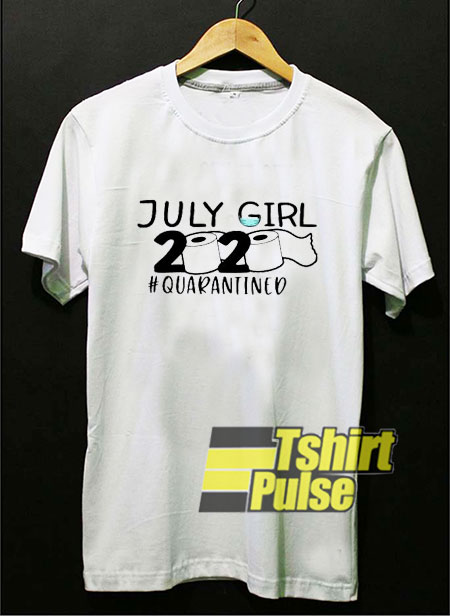 July Girl 2020 Toilet Quarantined t-shirt for men and women tshirt