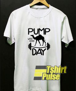 Pump Day WooHoo Fitness Day t-shirt for men and women tshirt