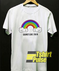 Sound's Gay I'm In Rainbow t-shirt for men and women tshirt