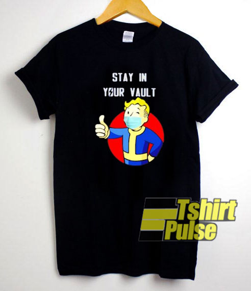 Stay In Your Vault t-shirt for men and women tshirt