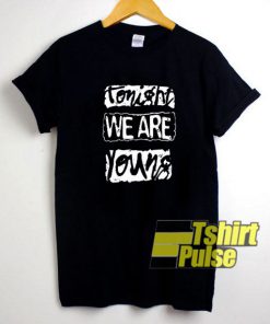 Tonight We Are Young t-shirt for men and women tshirt