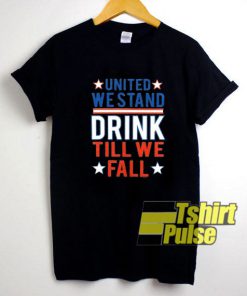 United We Stand Drink t-shirt for men and women tshirt